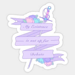 Bi - My Existence Is Not Up For Debate Sticker